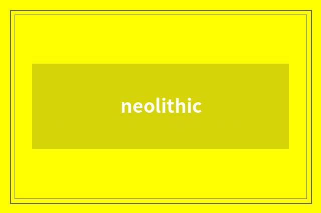 neolithic